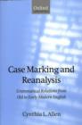Case Marking and Reanalysis : Grammatical Relations from Old to Early Modern English - Book