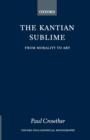 The Kantian Sublime : From Morality to Art - Book