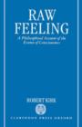 Raw Feeling : A Philosophical Account of the Essence of Consciousness - Book