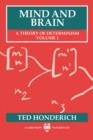 Mind and Brain : A Theory of Determinism, Volume 1 - Book