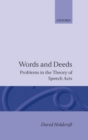 Words and Deeds : Problems in the Theory of Speech Acts - Book