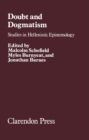 Doubt and Dogmatism : Studies in Hellenistic Epistemology - Book