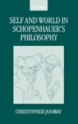 Self and World in Schopenhauer's Philosophy - Book