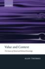 Value and Context : The Nature of Moral and Political Knowledge - Book