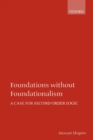 Foundations without Foundationalism : A Case for Second-Order Logic - Book