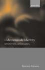 Indeterminate Identity : Metaphysics and Semantics - Book