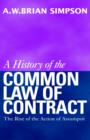 A History of the Common Law of Contract : The Rise of the Action of Assumpsit - Book