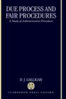 Due Process and Fair Procedures : A Study of Administrative Procedures - Book