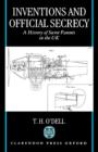 Inventions and Official Secrecy : A History of Secret Patents in the United Kingdom - Book