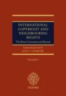 International Copyright and Neighbouring Rights : The Berne Convention and Beyond Two volume set - Book