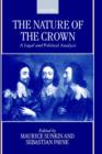 The Nature of the Crown : A Legal and Political Analysis - Book