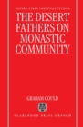 The Desert Fathers on Monastic Community - Book