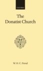 The Donatist Church : A Movement of Protest in Roman North Africa - Book