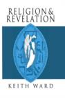 Religion and Revelation : A Theology of Revelation in the World's Religions - Book