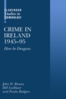 Crime in Ireland 1945-95 : Here Be Dragons - Book