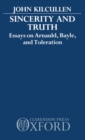 Sincerity and Truth : Essays on Arnauld, Bayle, and Toleration - Book