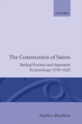 The Communion of Saints : Radical Puritan and Separatist Ecclesiology 1570-1625 - Book