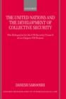 The United Nations and the Development of Collective Security : The Delegation by the UN Security Council of its Chapter VII Powers - Book