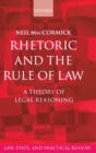 Rhetoric and The Rule of Law : A Theory of Legal Reasoning - Book