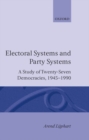 Electoral Systems and Party Systems : A Study of Twenty-Seven Democracies, 1945-1990 - Book