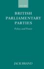 British Parliamentary Parties : Policy and Power - Book