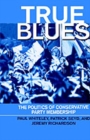 True Blues : The Politics of Conservative Party Membership - Book