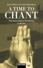 A Time to Chant : The Soka Gakkai Buddhists in Britain - Book