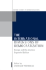 The International Dimensions of Democratization : Europe and the Americas - Book