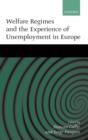 Welfare Regimes and the Experience of Unemployment in Europe - Book