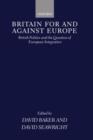 Britain For and Against Europe : British Politics and the Question of European Integration - Book