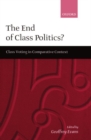 The End of Class Politics? : Class Voting in Comparative Context - Book