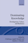 Dominating Knowledge : Development, Culture, and Resistance - Book
