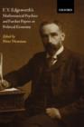 F. Y. Edgeworth's 'Mathematical Psychics' and Further Papers on Political Economy - Book