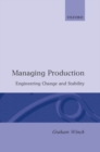 Managing Production : Engineering Change and Stability - Book