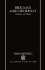 The Common Agricultural Policy : Continuity and Change - Book