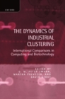 The Dynamics of Industrial Clustering : International Comparisons in Computing and Biotechnology - Book