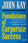 Foundations of Corporate Success : How Business Strategies Add Value - Book