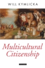 Multicultural Citizenship : A Liberal Theory of Minority Rights - Book