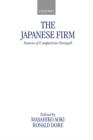 The Japanese Firm : The Sources of Competitive Strength - Book