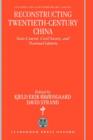 Reconstructing Twentieth Century China - Book