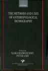The Methods and Uses of Anthropological Demography - Book