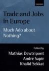 Trade and Jobs in Europe : Much Ado About Nothing? - Book