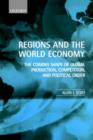 Regions and the World Economy : The Coming Shape of Global Production, Competition, and Political Order - Book