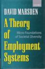 A Theory of Employment Systems : Micro-Foundations of Societal Diversity - Book