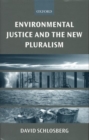 Environmental Justice and the New Pluralism : The Challenge of Difference for Environmentalism - Book