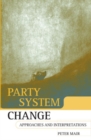 Party System Change : Approaches and Interpretations - Book
