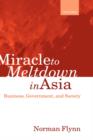 Miracle to Meltdown in Asia : Business, Government and Society - Book