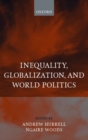Inequality, Globalization, and World Politics - Book