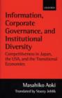 Information, Corporate Governance, and Institutional Diversity : Competitiveness in Japan, the USA, and the Transitional Economies - Book