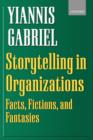Storytelling in Organizations : Facts, Fictions, and Fantasies - Book